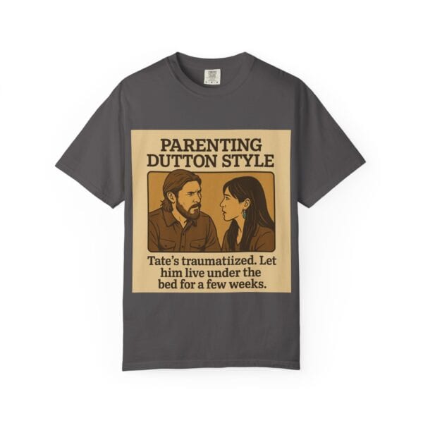 Parenting Dutton Style: Kayce and Monica Edition Unisex Garment-Dyed - Image 37