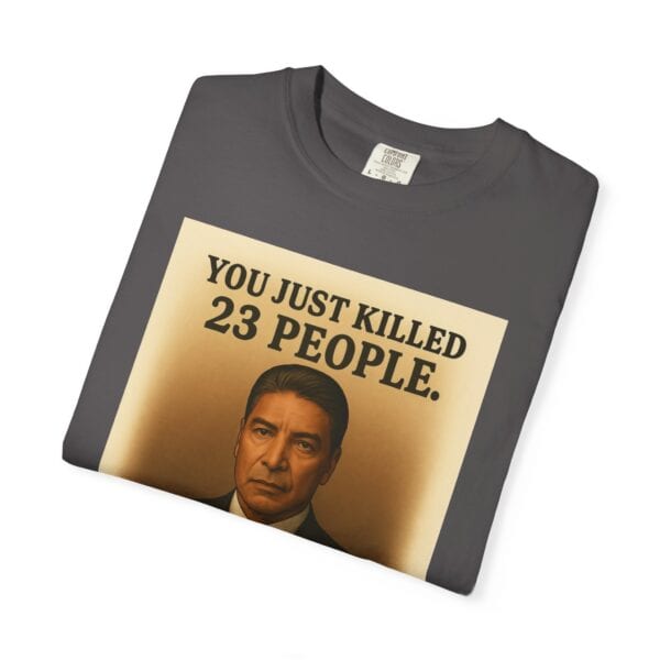 “You Just Killed 23 People” Tee – Gallows-Humor Yellowstone Edition - Image 47