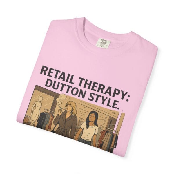 Dutton Retail Therapy Unisex T-shirt - Image 51