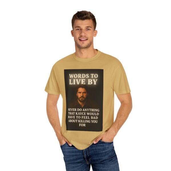 Garment-Dyed T-shirt Words to Live By Kayce Dutton Version - Image 12