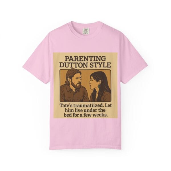 Parenting Dutton Style: Kayce and Monica Edition Unisex Garment-Dyed - Image 49