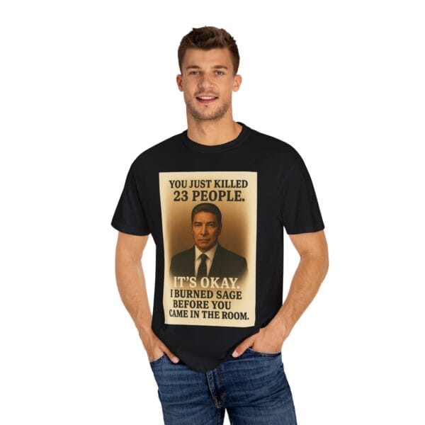 “You Just Killed 23 People” Tee – Gallows-Humor Yellowstone Edition - Image 52