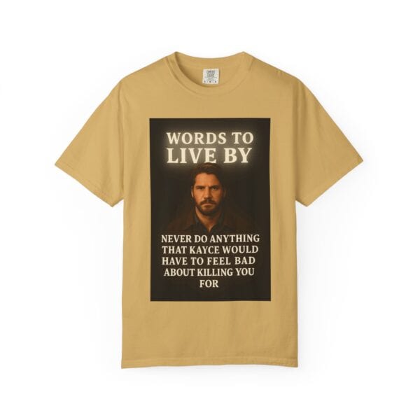 Garment-Dyed T-shirt Words to Live By Kayce Dutton Version - Image 9