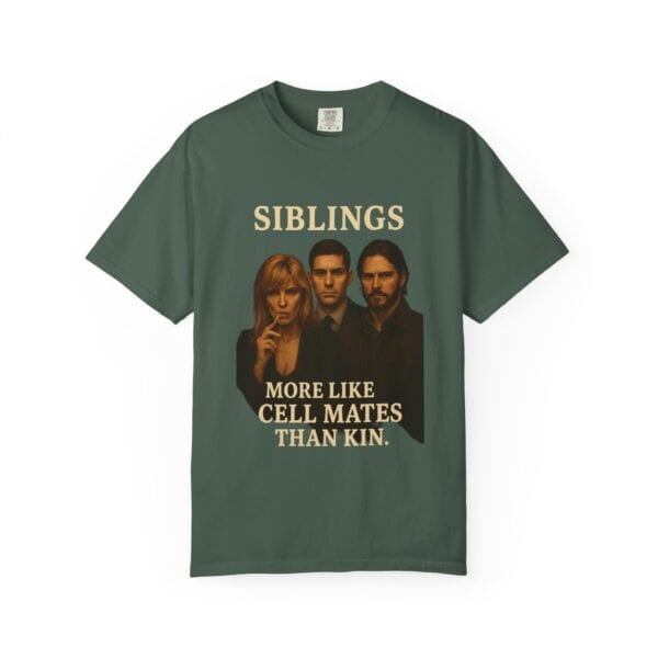 Dutton Siblings Tee – “More Like Cell Mates Than Kin” - Image 29