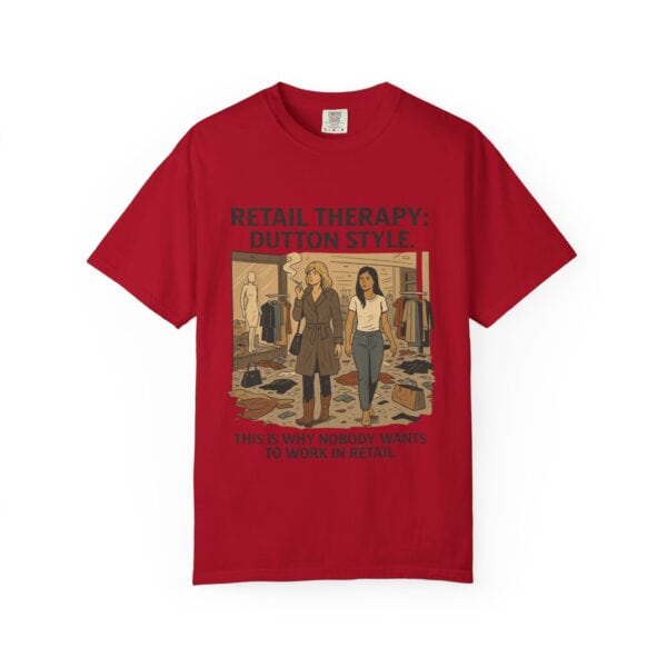 Dutton Retail Therapy Unisex T-shirt - Image 57
