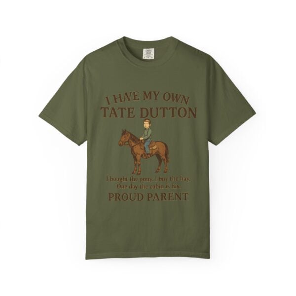 I Have My Own Tate Dutton – Proud Parent Tee - Image 25