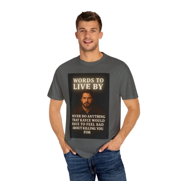 Garment-Dyed T-shirt Words to Live By Kayce Dutton Version - Image 20