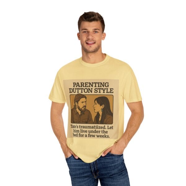 Parenting Dutton Style: Kayce and Monica Edition Unisex Garment-Dyed - Image 12