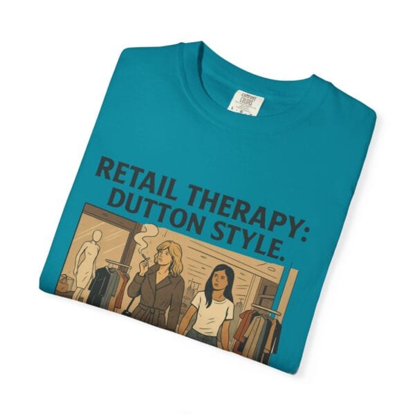 Dutton Retail Therapy Unisex T-shirt - Image 31