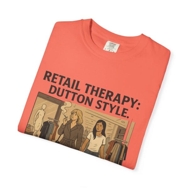 Dutton Retail Therapy Unisex T-shirt - Image 7