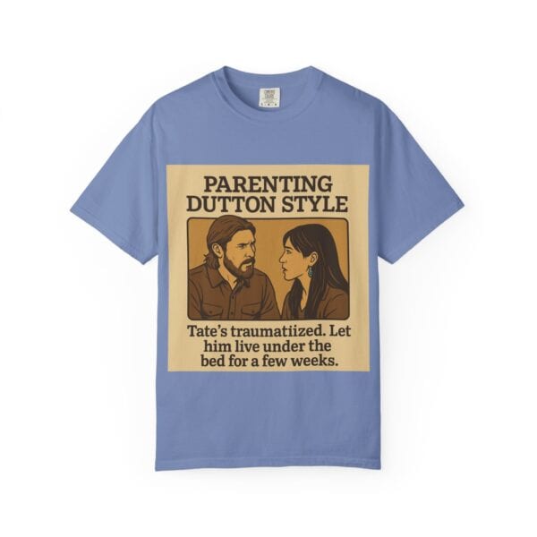 Parenting Dutton Style: Kayce and Monica Edition Unisex Garment-Dyed - Image 21