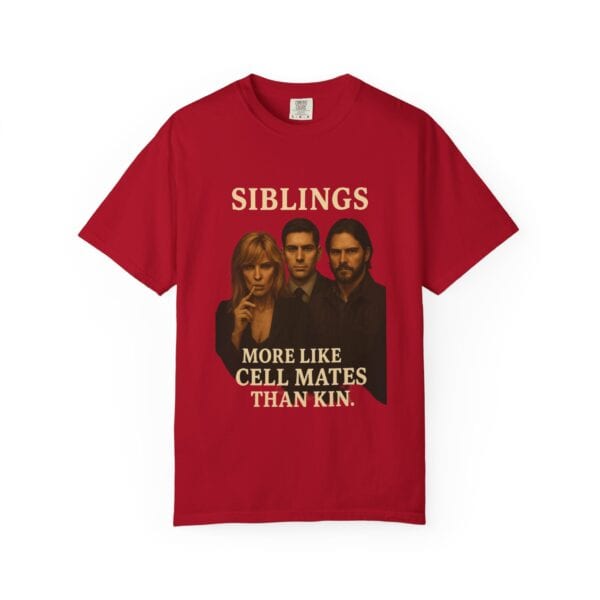 Dutton Siblings Tee – “More Like Cell Mates Than Kin” - Image 57