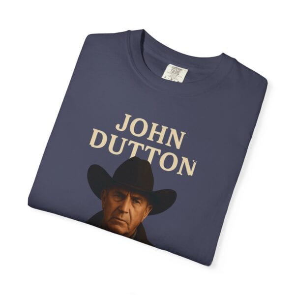 John Dutton Quote T-Shirt, Unisex Graphic Tee, Cowboy Style Shirt, Gift for Fans, Casual Wear, Western Apparel - Image 23