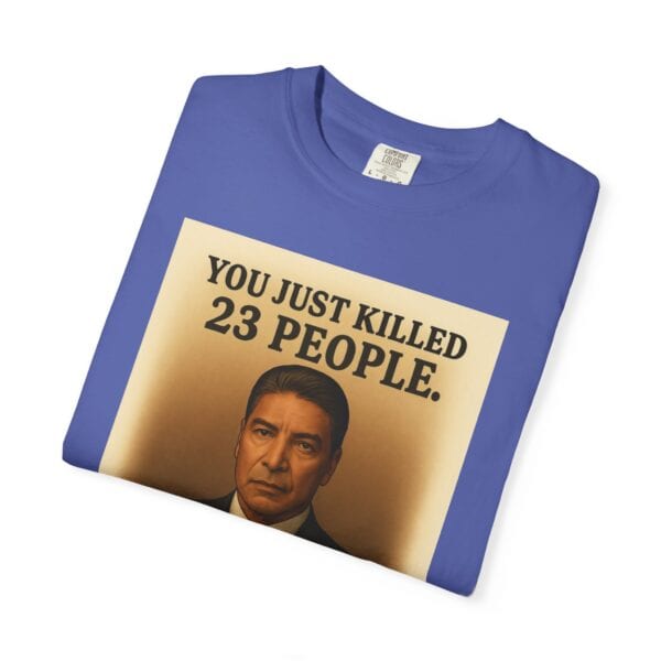 “You Just Killed 23 People” Tee – Gallows-Humor Yellowstone Edition - Image 39