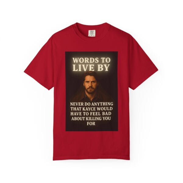 Garment-Dyed T-shirt Words to Live By Kayce Dutton Version - Image 57