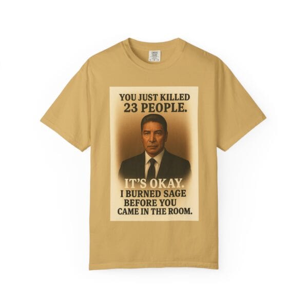 “You Just Killed 23 People” Tee – Gallows-Humor Yellowstone Edition - Image 9