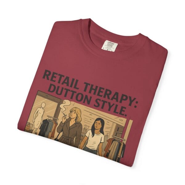 Dutton Retail Therapy Unisex T-shirt - Image 55