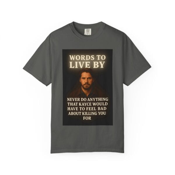 Garment-Dyed T-shirt Words to Live By Kayce Dutton Version - Image 17