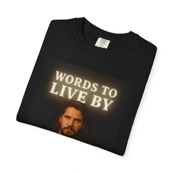 Garment-Dyed T-shirt Words to Live By Kayce Dutton Version - Image 47