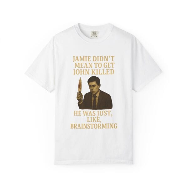 Unisex T-Shirt Jamie wasn't trying to kill John Funny Graphic Tee