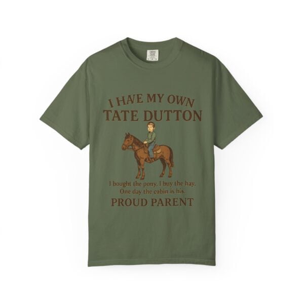 I Have My Own Tate Dutton – Proud Parent Tee - Image 21