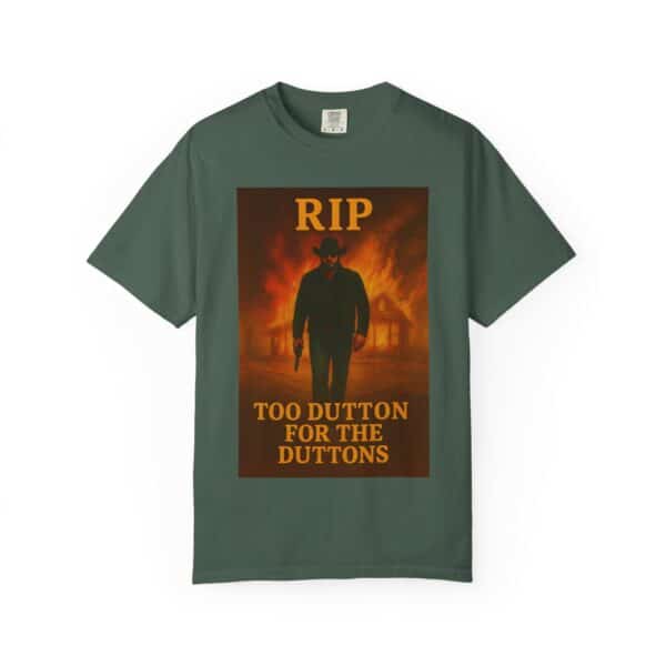 Rip – Too Dutton for the Duttons Tee - Image 29