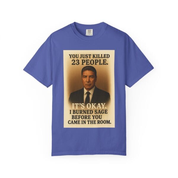 “You Just Killed 23 People” Tee – Gallows-Humor Yellowstone Edition - Image 37