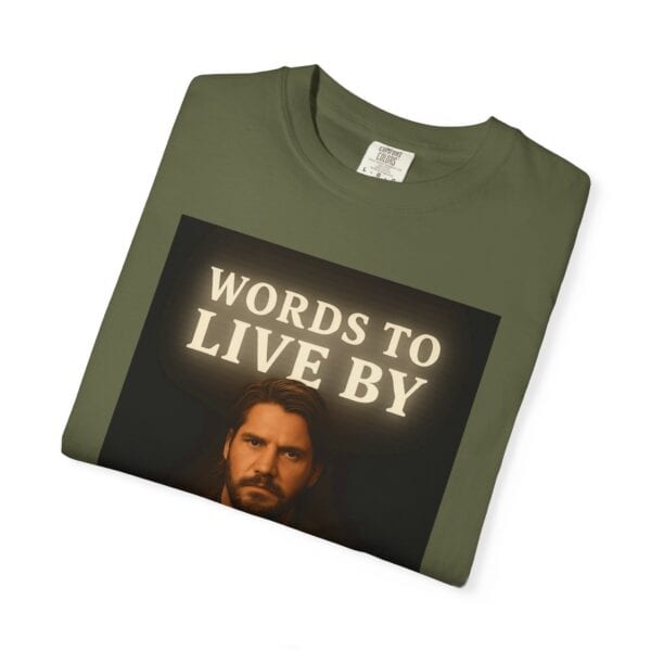 Garment-Dyed T-shirt Words to Live By Kayce Dutton Version - Image 31