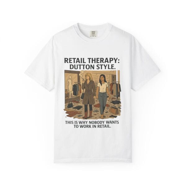 Dutton Retail Therapy Unisex T-shirt